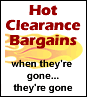 Hot Clearance Bargains! When they're gone...they're gone